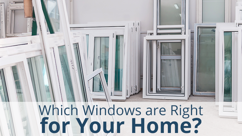 WINDOWS RIGHT FOR YOUR HOME