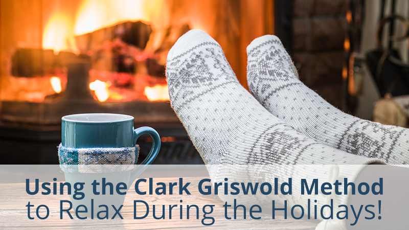 SING THE CLARK GRISWOLD METHOD TO RELAX DURING THE HOLIDAYS